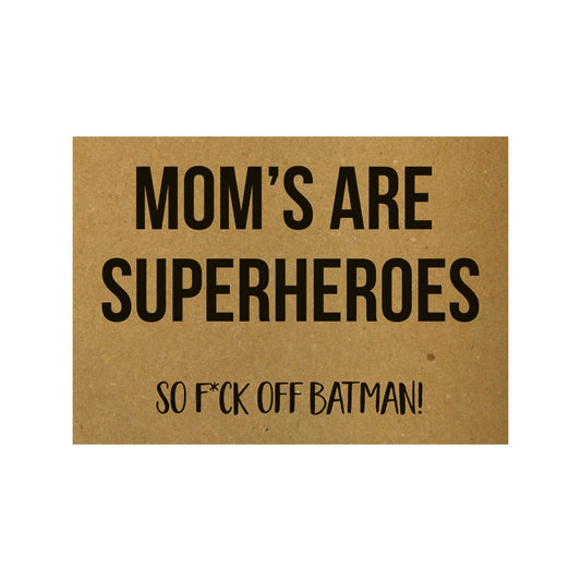 Ansichtkaart | Mom's are superheroes so f*ck off batman